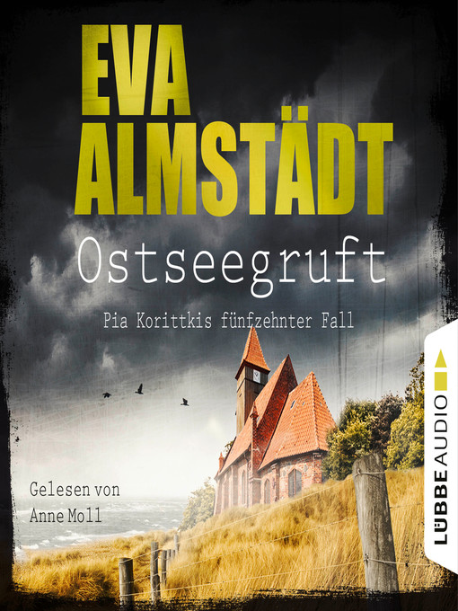 Title details for Ostseegruft--Pia Korittkis fünfzehnter Fall--Kommissarin Pia Korittki, Folge 15 by Eva Almstädt - Available